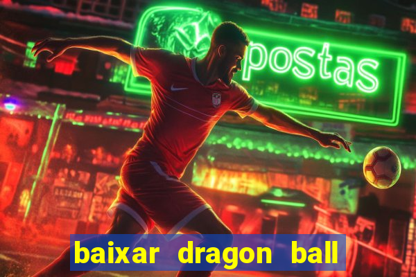 baixar dragon ball super dublado